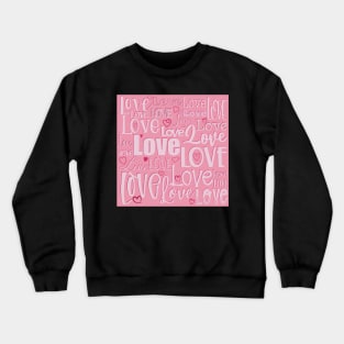 Love is the biggest word , Valentine greeting in pink Crewneck Sweatshirt